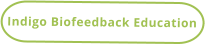 Indigo Biofeedback Education